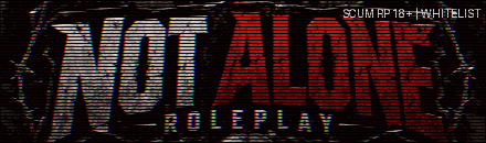 Not Alone Roleplay - Server Scum