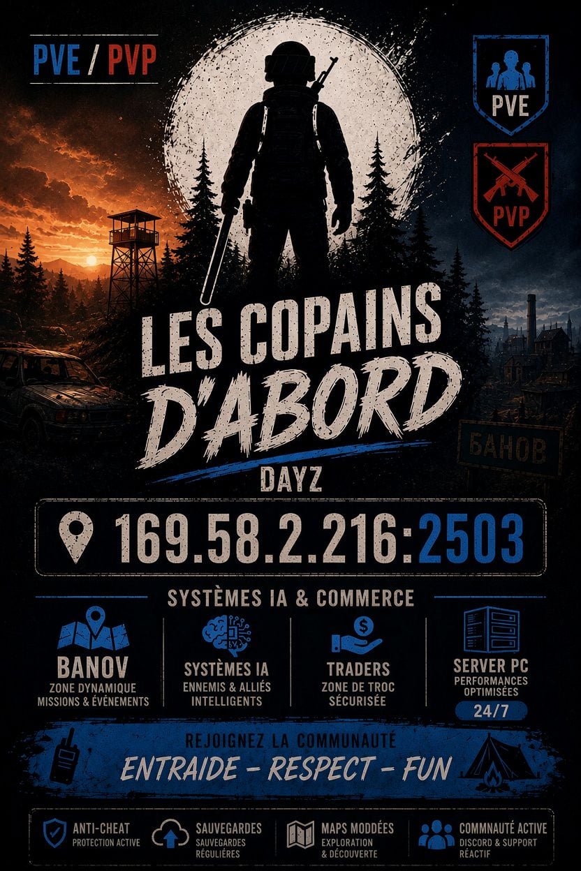[FR] LES COPAINS D'ABORD PVE/PVP [BANOV] - Serveur Dayz