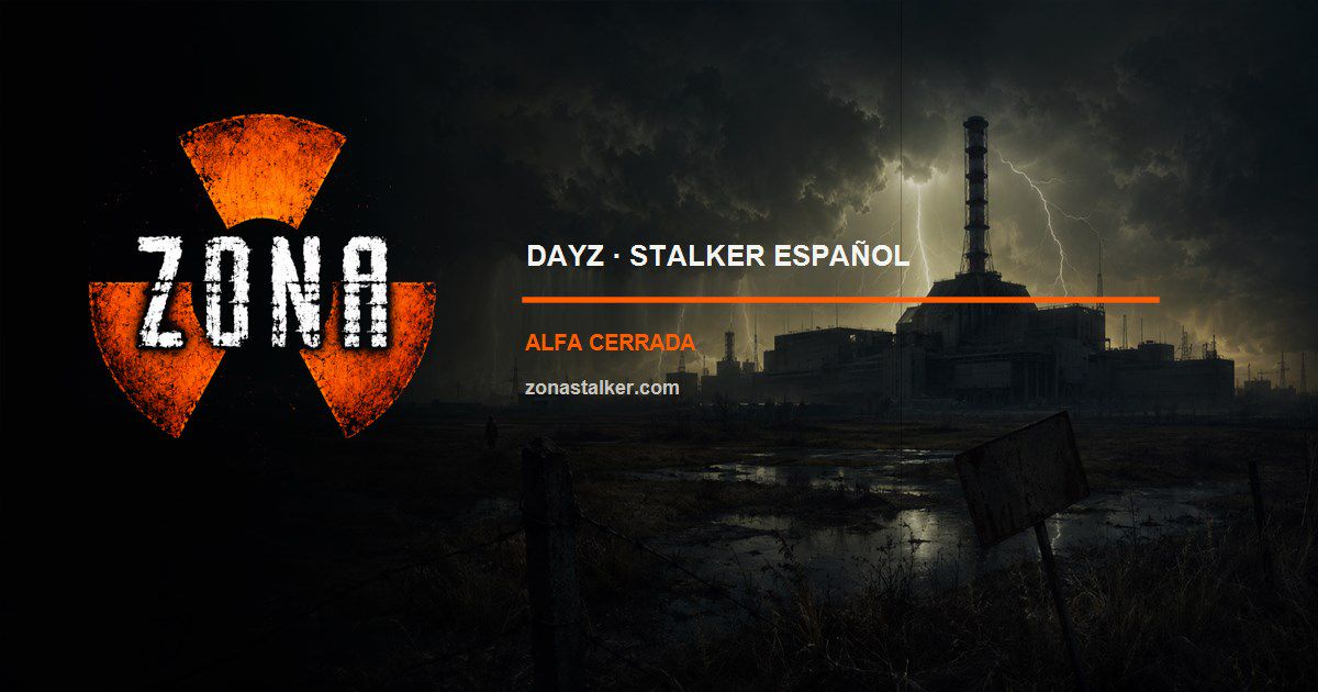 ZONA ☢ STALKER ESPAÑOL | ALFA CERRADA | zonastalker.com - Servidor Dayz