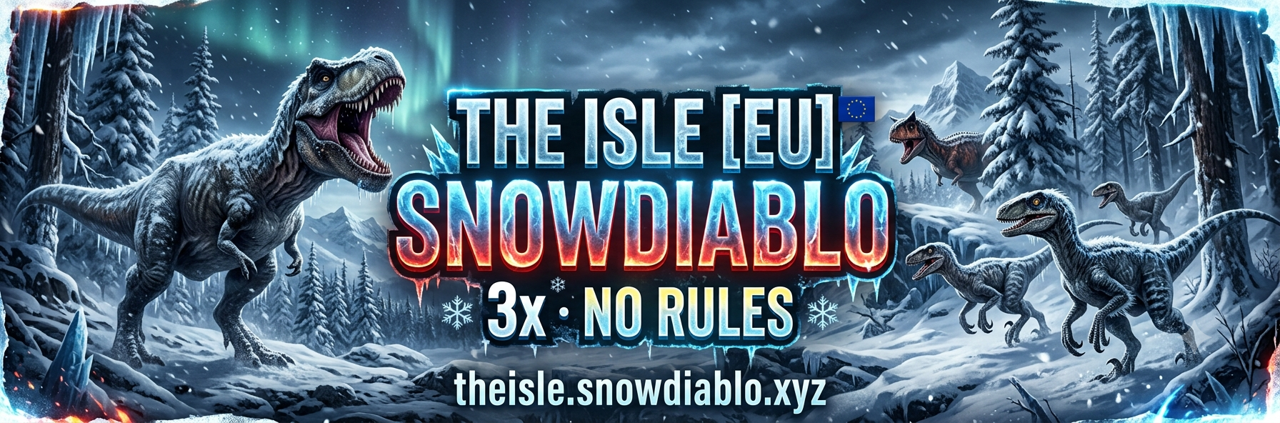 [EU] SnowDiablo 3x No Rules - The isle Server