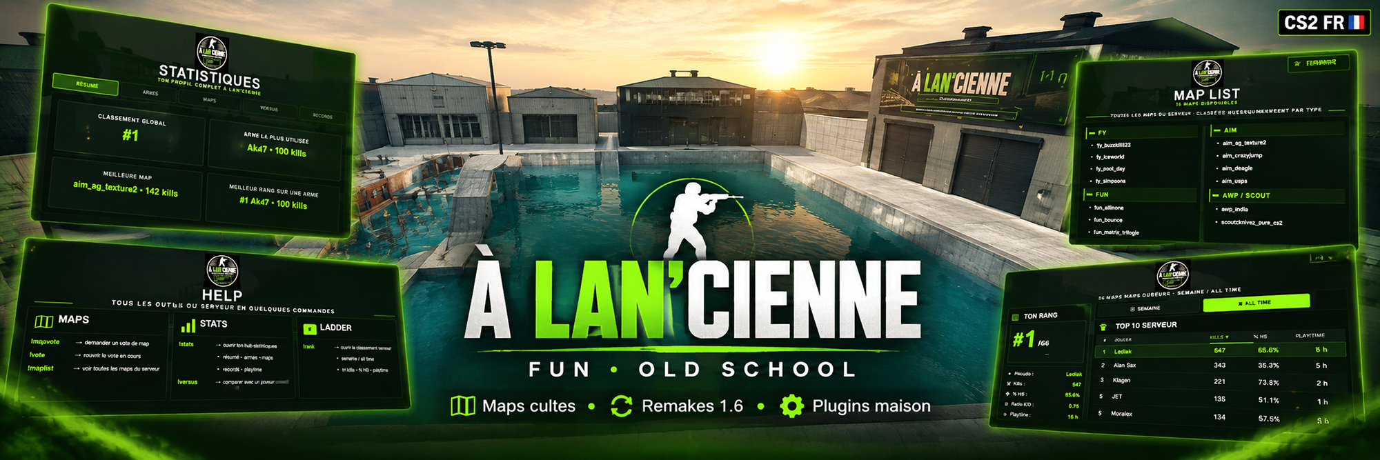 🇫🇷 À LAN'CIENNE | FUN • OLD SCHOOL - Serveur Counter Strike