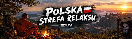 Polska Strefa Relaxu [PL][MOD] - Scum Server