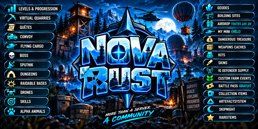 [FR/EU] NOVARUST | PVE | X5 | LEVELS & PRESTIGE | CUSTOM EVENTS | RARE ITEMS | RAIDABLE BASES - Serveur Rust