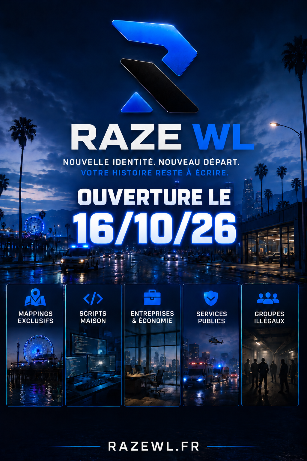 RAZE WL - OUVERTURE LE 16/10/26 ⏳ | DOSSIERS LÉGAL & ILLÉGAL OUVERTS ! - Serveur GTA